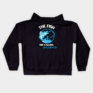 The Fish Are Calling And I Must Go Kids Hoodie
